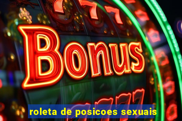 roleta de posicoes sexuais